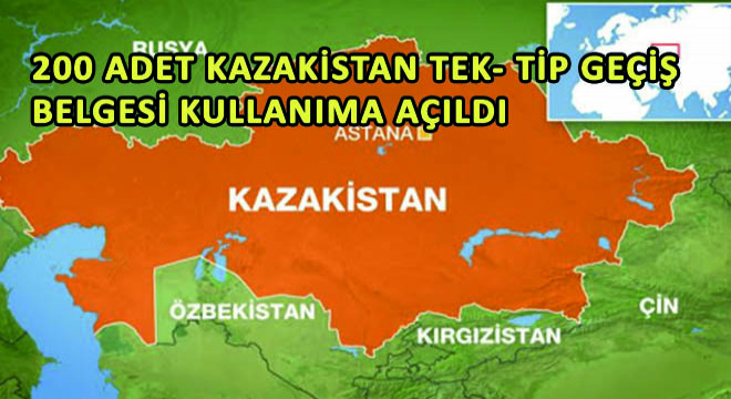 200 Adet Kazakistan Tek- Tip Geçiş Belgesi Kullanıma Açıldı