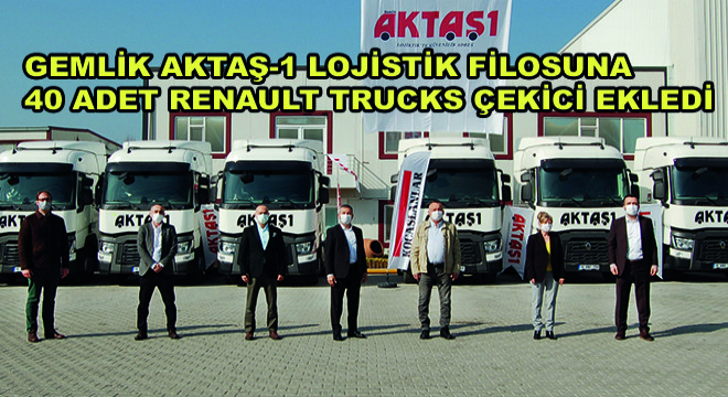 Gemlik Aktaş-1 Lojistik Filosuna 40 Adet Renault Trucks Çekici Ekledi