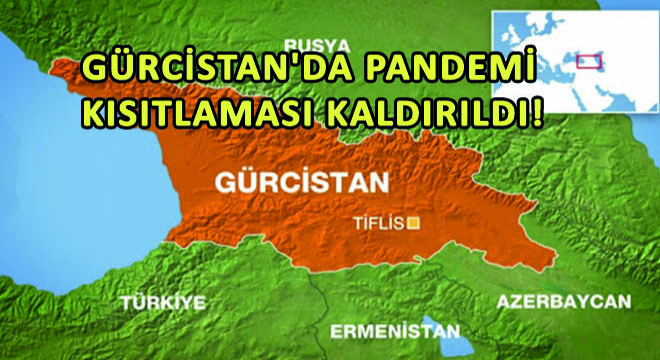 Gürcistan’da Pandemi Kısıtlaması Kaldırıldı