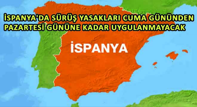 İspanya’da Sürüş Yasakları Cuma Gününden Pazartesi Gününe Kadar Uygulanmayacak