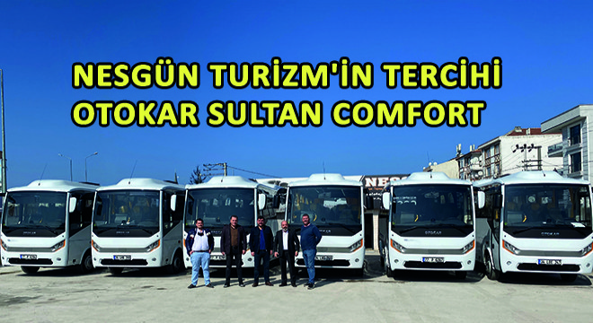 Nesgün Turizm’in Tercihi Otokar Sultan Comfort