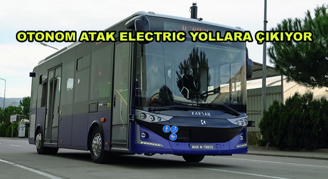 Otonom Atak Electric Yollara Çıkıyor