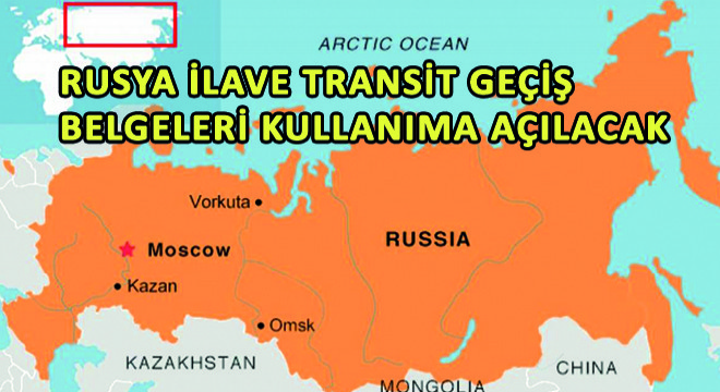 Rusya İlave Transit Geçiş Belgeleri Kullanıma Açılacak