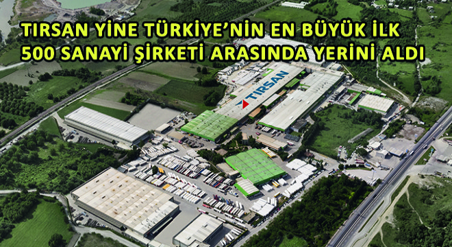 Tırsan Yine Türkiye’nin En Büyük İlk 500 Sanayi Şirketi Arasında Yerini Aldı