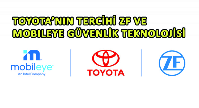 Toyota’nın Tercihi ZF ve Mobileye Güvenlik Teknolojisi