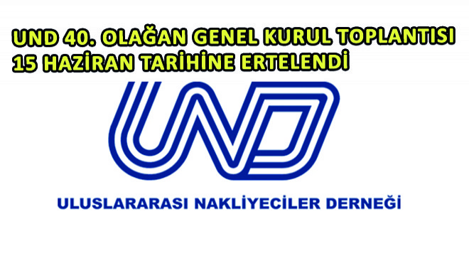 UND 40. Olağan Genel Kurul Toplantısı 15 Haziran Tarihine Ertelendi UND 40. Olağan Genel Kurul Toplantısı 15 Haziran Tarihine Ertelendi
