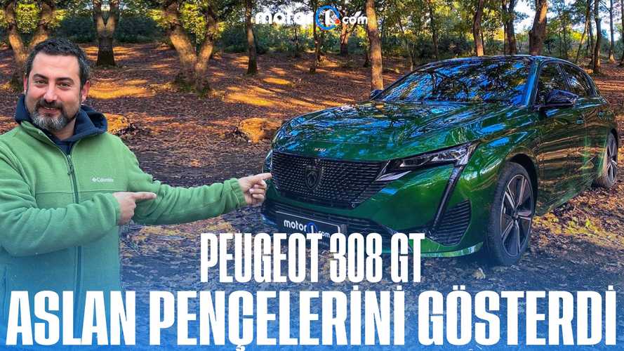 Peugeot 308 GT | Aslan Pençelerini Gösterdi | Neden Almalı?